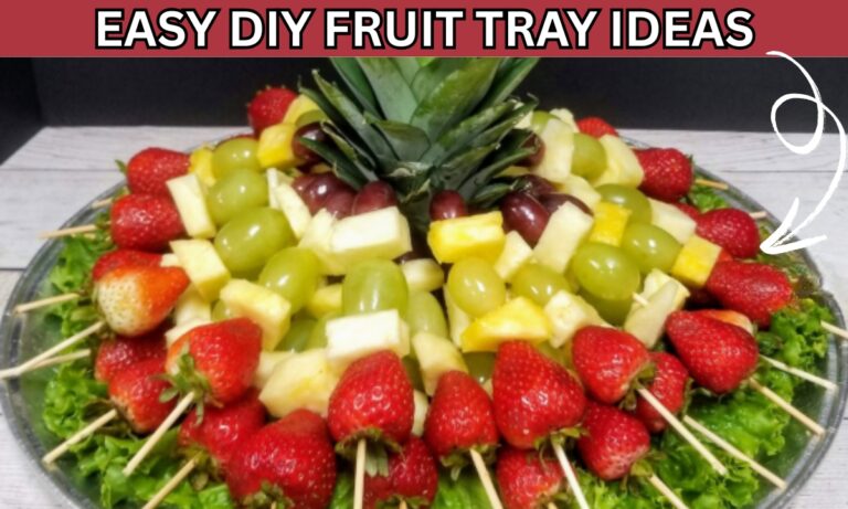 25 DIY Fruits Tray Ideas for 2025