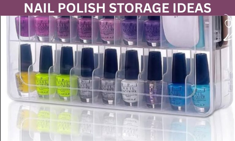 18 Nail Polish Storage Ideas for 2025